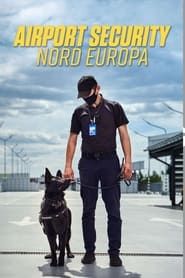 Airport Security: Nord Europa 2022</b> saison 01 