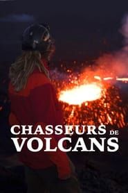 Chasseurs de volcans</b> saison 01 