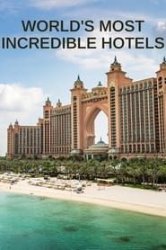 World's Most Incredible Hotels 2018</b> saison 01 