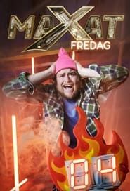 Maxat Fredag! series tv
