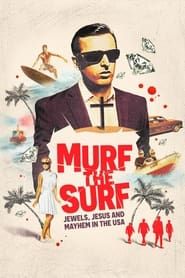 Murf the Surf: Jewels, Jesus, and Mayhem in the USA 2023</b> saison 01 