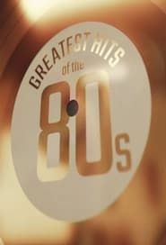 Greatest Hits of the 80s series tv