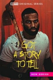 I Got a Story to Tell series tv