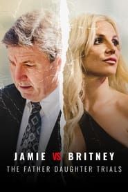 Jamie Vs Britney: The Father Daughter Trials series tv