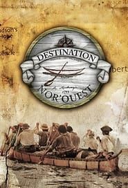 Destination Nor'Ouest saison 01 episode 01  streaming