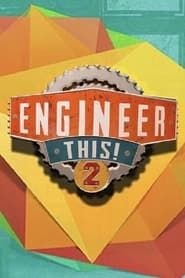 Engineer This! series tv