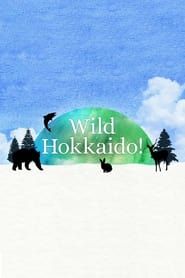 Wild Hokkaido! 2023</b> saison 01 