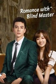 Romance With Blind Master 2023</b> saison 01 