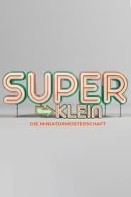 Superklein - Die Miniaturmeisterschaft series tv