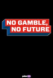 Image No Gamble No Future