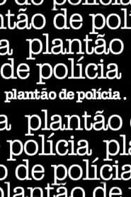 Plantão de Polícia</b> saison 01 