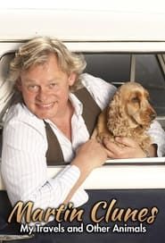 Martin Clunes: My Travels and Other Animals series tv
