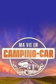 Ma vie en camping-car 2023</b> saison 01 