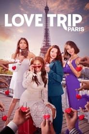 Love Trip: Paris series tv