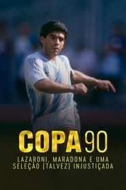 Copa 90: Lazaroni, Maradona e uma seleção (talvez) injustiçada (2021)