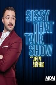 Sissy That Talk Show with Joseph Shepherd series tv