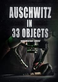 Auschwitz in 33 objects series tv