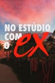 No Estúdio com o Ex</b> saison 01 
