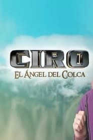 Ciro, el ángel del Colca 2014</b> saison 01 