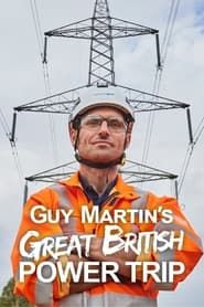 Guy Martin's Great British Power Trip series tv