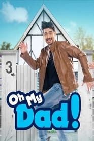 Oh My Dad! series tv