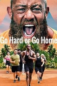 Go Hard or Go Home series tv