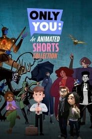 Only You: An Animated Shorts Collection series tv