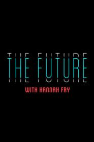 The Future With Hannah Fry series tv