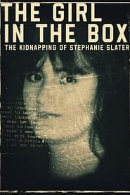Image The Girl in the Box: The Kidnapping of Stephanie Slater