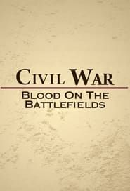 Civil War: Blood on the Battlefields series tv