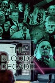 The Bloody Decade series tv