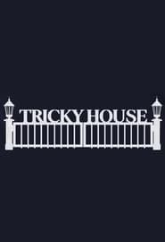 TRICKY HOUSE series tv