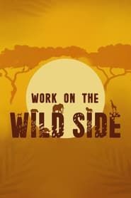 Work on the Wild Side</b> saison 01 
