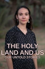 The Holy Land and Us - Our Untold Stories series tv