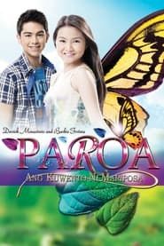 Paroa: Ang Kwento ni Mariposa series tv
