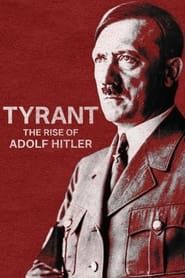 Tyrant: The Rise of Adolf Hitler series tv