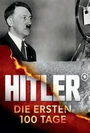 Hitler - Die ersten 100 Tage series tv