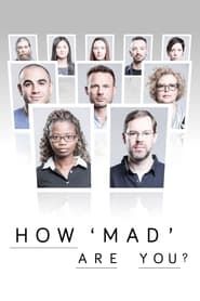 How 'Mad' Are You? series tv