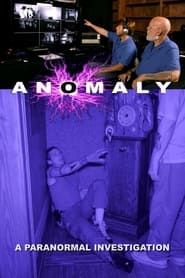 Anomaly: A Paranormal Investigation</b> saison 001 