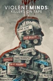 Violent Minds: Killers on Tape 2023</b> saison 01 