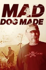 Mad Dog Made series tv