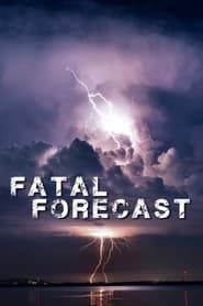Fatal Forecast</b> saison 01 