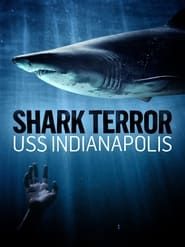 Shark Terror: USS Indianapolis 2021</b> saison 01 