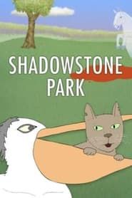 Shadowstone Park</b> saison 01 