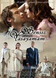 Sensiz Yaşayamam (2010)