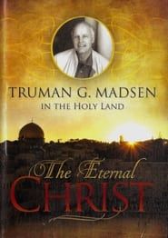The Eternal Christ - Truman G. Madsen in the Holy Land series tv