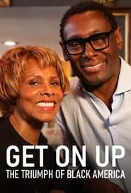Get On Up: The Triumph of Black America series tv