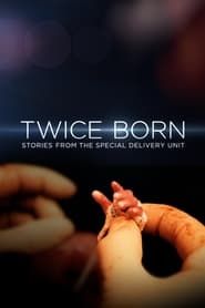 Twice Born: Stories from the Special Delivery Unit (2015)