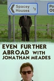 Even Further Abroad With Jonathan Meades series tv