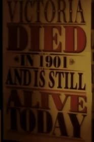 Victoria Died in 1901 and is Still Alive Today series tv